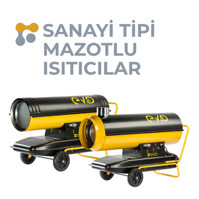 Sanayi Tipi Mazotlu Isıtıcılar